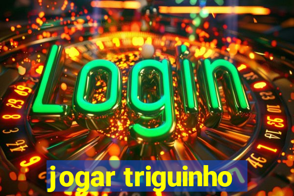 jogar triguinho